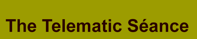 The Telematic Seance