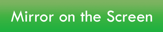 Mirror on the Screen