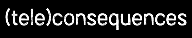 (tele)consequences